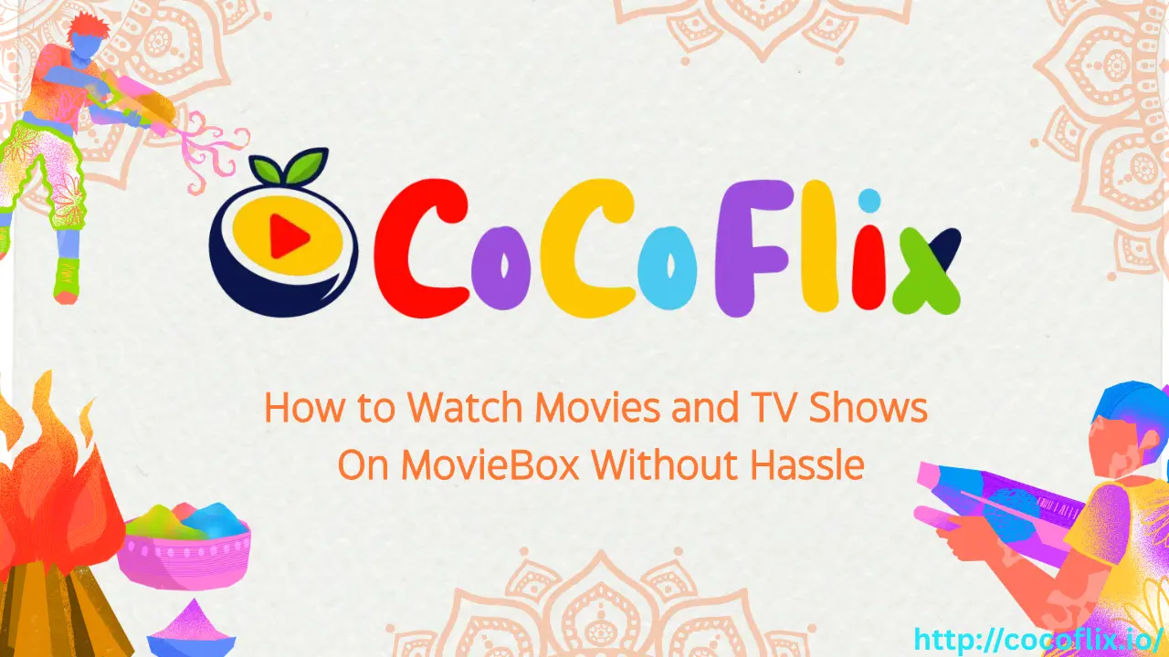 Best CocoFlix Features That Make Streaming More Enjoyable